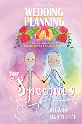 Wedding Planning for Spoonies: Tips and Inspiration for Chronically ill and Disabled Couples