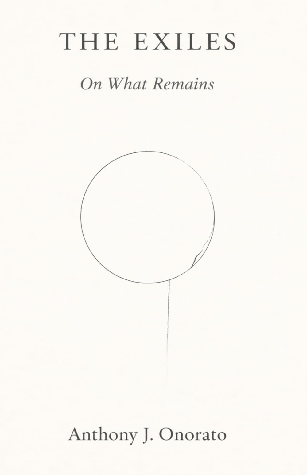 The Exiles: On What Remains: Poems