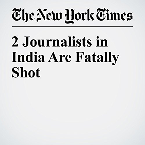 2 Journalists in India Are Fatally Shot cover art