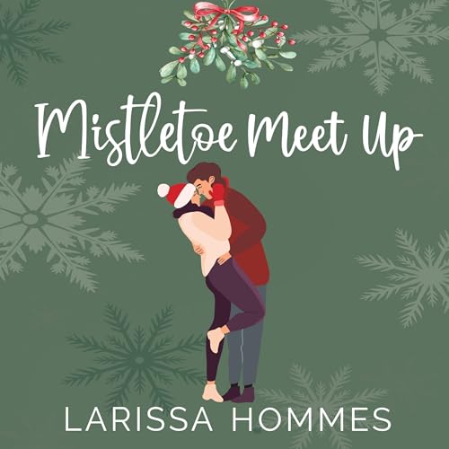 Mistletoe Meet Up Audiolibro Por Larissa Hommes arte de portada