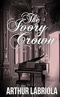 The Ivory Crown 1503194434 Book Cover