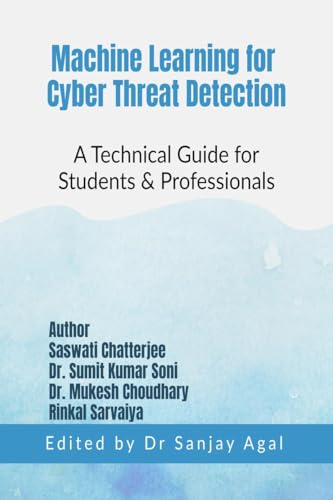 Machine Learning for Cyber Threat Detection: A Technical Guide for Students & Professionals