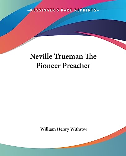 Neville Trueman The Pioneer Preacher