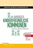 Handbuch kinderfreundliche Kommunen: Kinderrechte kommunal verwirklichen (Kinderrechte und Bildung)