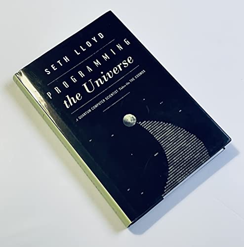 Image of Programming the Universe: A Quantum Computer Scientist Takes On the Cosmos