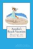 Annika's Beach Vacation: Mystery At Lewes Beach (Annika Rose) (Volume 1)