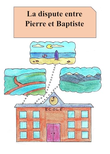 La dispute entre Pierre et Baptiste (French Edition)