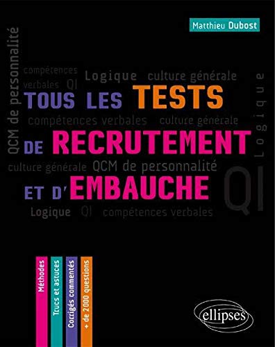 Télécharger Tous les tests de recrutement et d'embauche : 2000 QCM de personnalité, compétences verbales, QI L PDF Ebook En Ligne