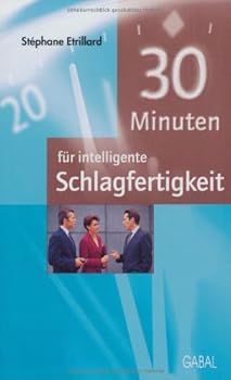 Paperback 30 Minuten für intelligente Schlagfertigkeit [German] Book