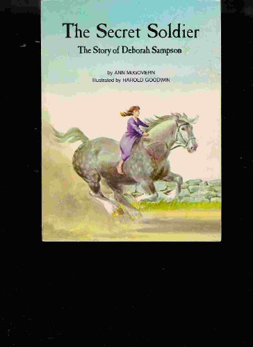 The Secret Soldier: The Story of Deborah Sampson 0590321765 Book Cover