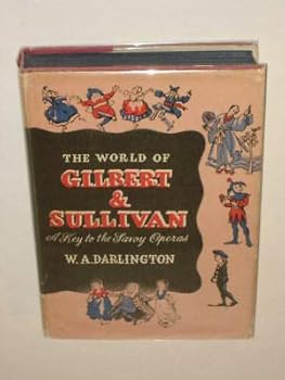 Hardcover Darlington THE WORLD OF GILBERT & SULLIVAN HCDJ c. 1950 Book