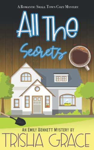 All The Secrets: An Emily Bennett Mystery (Finding Home)