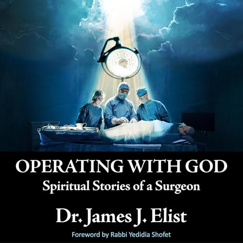Operating with God by Dr. James J. Elist episode artwork