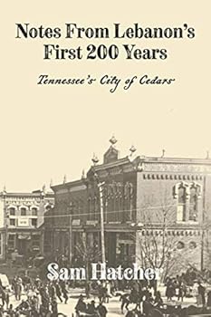 Notes From Lebanon's First 200 Years: Tennessee's City of Cedars