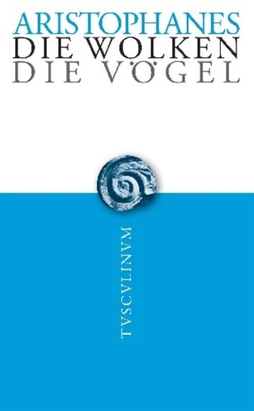 Die Wolken. Die Vögel (Tusculinum) (German Edition)