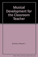 Musical Development For The Classroom Teacher 0787243868 Book Cover