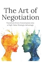 The Art of Negotiation B0G2S5CKXL Book Cover