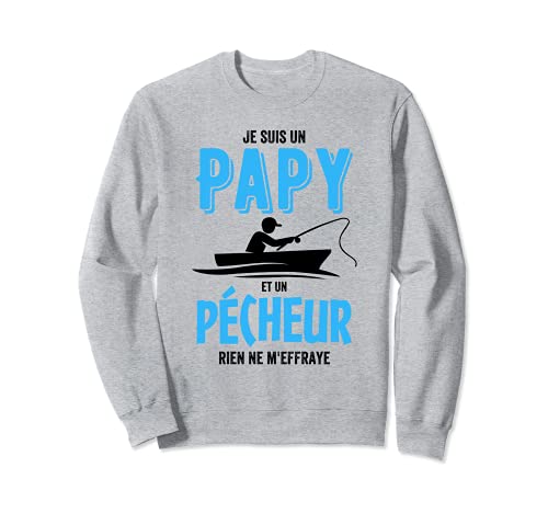 Je suis un Papy et un Pécheur Cadeau Papi Péche Sweatshirt