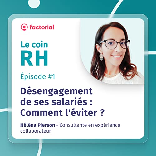 &Eacute;pisode #1 - D&eacute;sengagement de ses salari&eacute;s, comment l'&eacute;viter ?