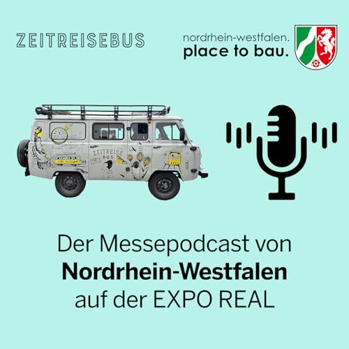 NRW "place to bau" - Messe-Podcast auf der EXPO REAL 2024 – On Air aus dem Zeitreisebus Titelbild