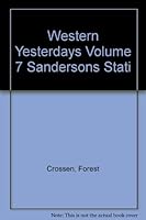 Western Yesterdays Volume 7 Sandersons Stati B000UDDRES Book Cover