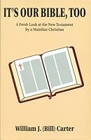 It's Our Bible, Too: a Fresh Look at the New Testament By a Mainline Christian B000VEVTVE Book Cover