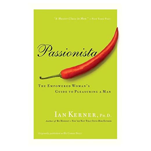 Passionista: The Empowered Woman's Guide to Pleasuring a Man (Kerner)