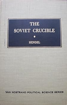 Hardcover The Soviet Crucible: Soviet Government in Theory and Practice Book