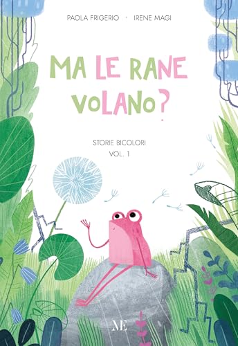 Ma le rane volano? Storie bicolori. Pime letture facilitate. Ediz. illustrata. Con QR code