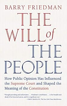 Paperback The Will of the People: How Public Opinion Has Influenced the Supreme Court and Shaped the Meaning of the Constitution Book