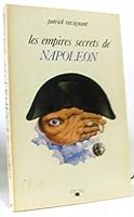 Les empires secrets de Napoléon 2864180472 Book Cover