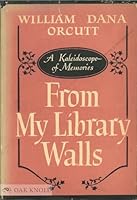 From my library walls : a kaleidoscope of memories, B0007K3VSQ Book Cover