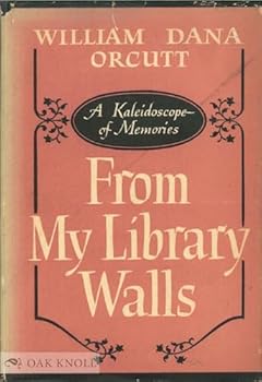 From my library walls : a kaleidoscope of memories,