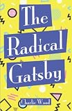 The Radical Gatsby: A 1990's Retelling