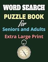 Word Search Puzzle Book for Seniors and Adults Extra Large Print: : Fun Themed Big Font Word Find Puzzles B0F6D585Q1 Book Cover