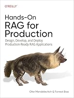 Hands-On Rag for Production: Design, Develop, and Deploy Production-Ready Rag Applications B0G48HGR81 Book Cover