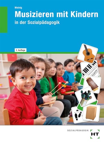 Musizieren mit Kindern: in der Sozialpädagogik