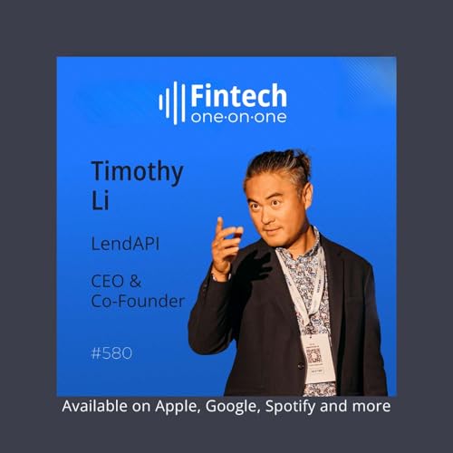 No Code Infrastructure and the Future of Lending with Timothy Li, CEO of LendAPI