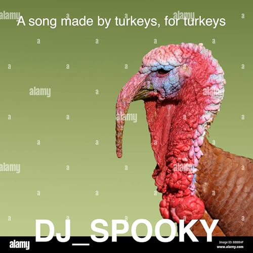 A song made by turkeys,for turkeys