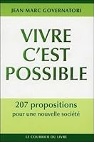 Vivre c'est possible : 207 propositions pour une nouvelle société 2702905714 Book Cover
