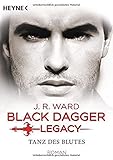  Tanz des Blutes: Black Dagger Legacy Band 2 - Roman