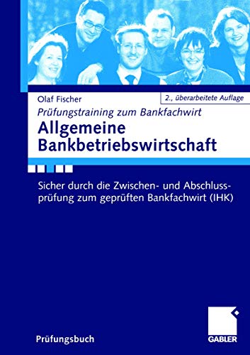 Preisvergleich Produktbild Allgemeine Bankbetriebswirtschaft: Sicher durch die Zwischen- und Abschlussprüfung zum geprüften Bankfachwirt (IHK).Mit kostenlosen Lösungen und ... Internet (Prüfungstraining zum Bankfachwirt)