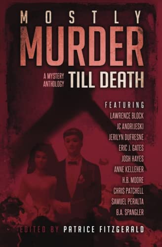 MOSTLY MURDER: Till Death: a mystery anthology: Volume 1