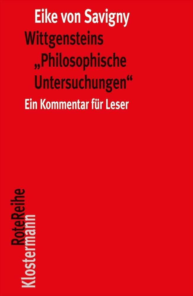 Wittgensteins Philosophische Untersuchungen: Ein Kommentar Fur Leser in Einem Band (Klostermann Rotereihe)