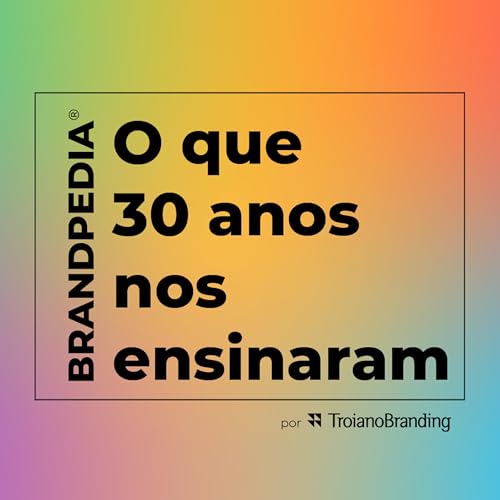 4. Os quatro compromissos da TroianoBranding
