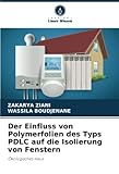 Der Einfluss von Polymerfolien des Typs PDLC auf die Isolierung von Fenstern: Ökologisches Haus