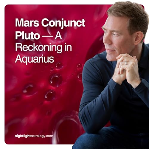 Mars Conjunct Pluto &mdash; A Reckoning in Aquarius