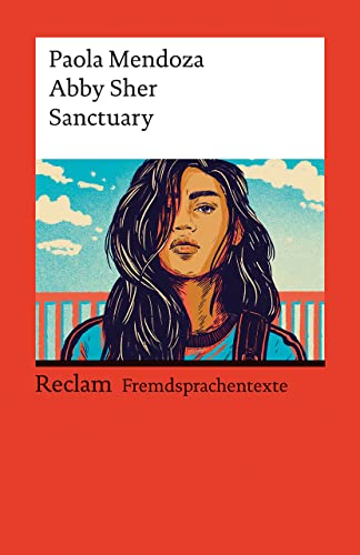Sanctuary: [Fremdsprachentexte] – Englischer Text mit deutschen Worterklärungen. Niveau B1–B2 (GER)– Mendoza, Paola; Sher, Abby – Literaturhinweise – 14500 (Reclams Universal-Bibliothek)