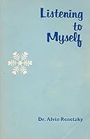 Listening to myself: My search for a more meaningful life 0930946022 Book Cover