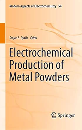 Electrochemical Production of Metal Powders: 54 2012th Edition book cover